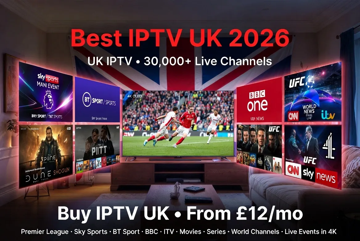Best IPTV UK 2026 - UK IPTV with 45,000+ live channels including Premier League, Sky Sports, BT Sport, BBC, ITV, movies, series and world channels in 4K IPTV